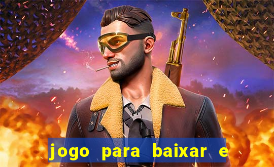 jogo para baixar e ganhar dinheiro